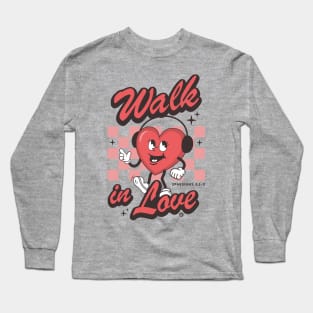 Walk in Love Long Sleeve T-Shirt